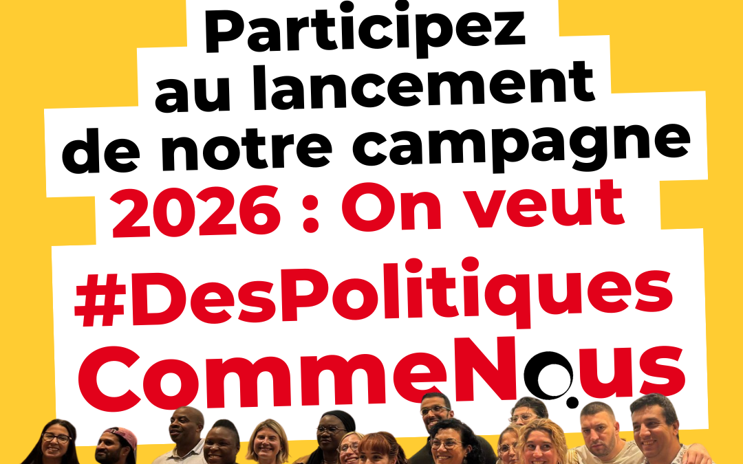 Participez au lancement de notre campagne 2026 : On veut #DesPolitiquesCommeNous